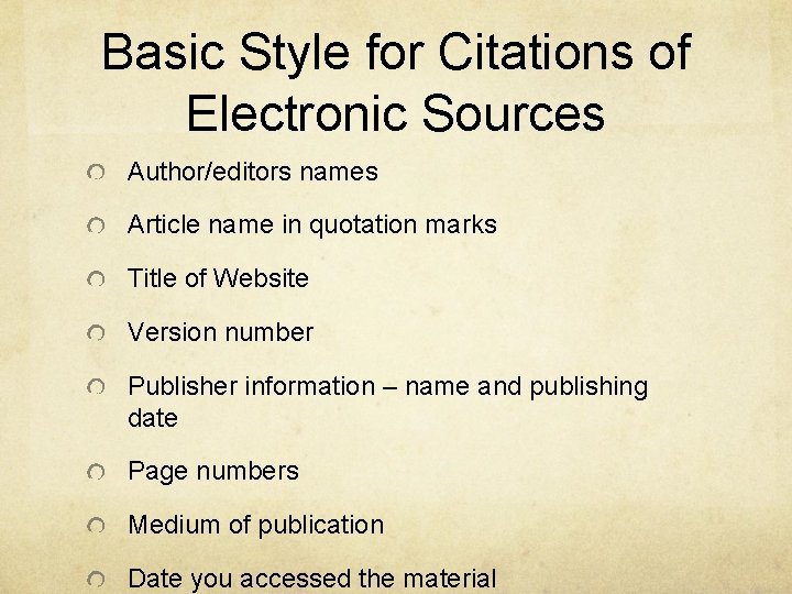 Basic Style for Citations of Electronic Sources Author/editors names Article name in quotation marks