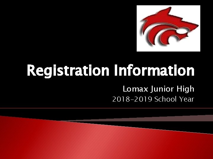 Registration Information Lomax Junior High 2018 -2019 School Year 