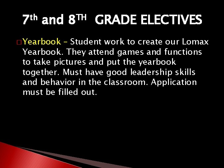 7 th and 8 TH GRADE ELECTIVES � Yearbook – Student work to create