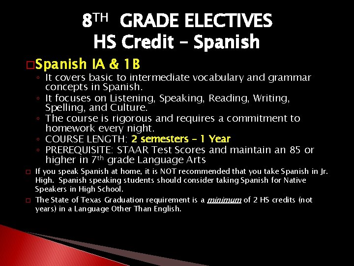 8 TH GRADE ELECTIVES HS Credit – Spanish � Spanish IA & 1 B