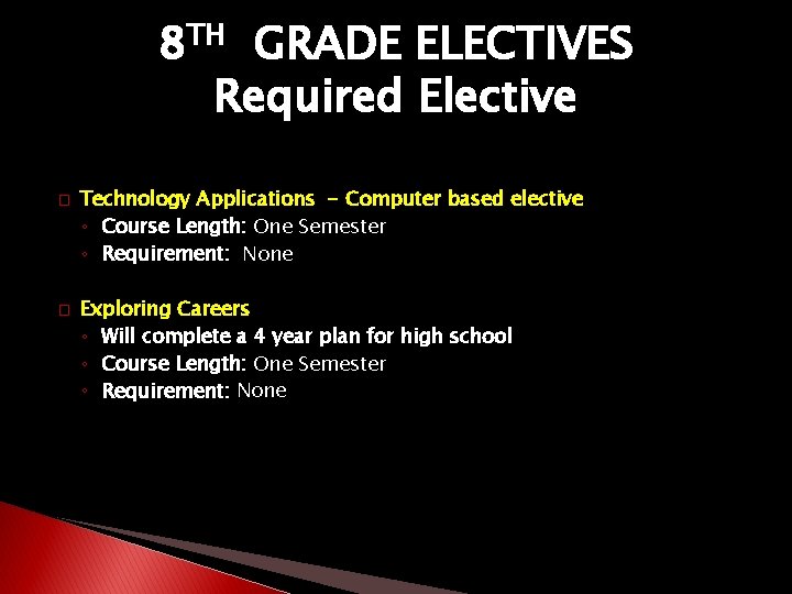 8 TH GRADE ELECTIVES Required Elective � � Technology Applications - Computer based elective