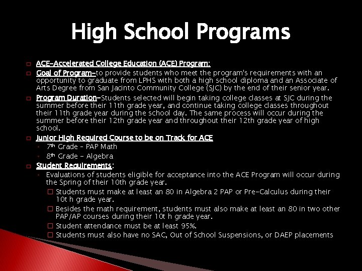 High School Programs � � � ACE-Accelerated College Education (ACE) Program: Goal of Program-to
