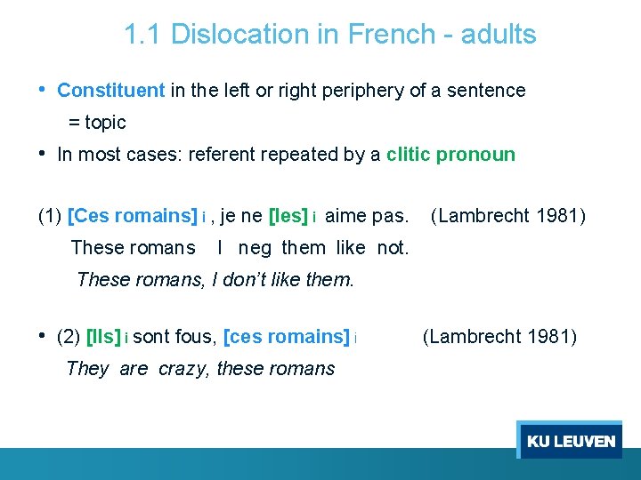 1. 1 Dislocation in French - adults • Constituent in the left or right