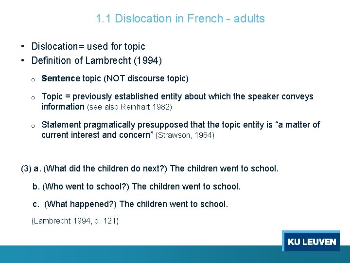 1. 1 Dislocation in French - adults • Dislocation= used for topic • Definition