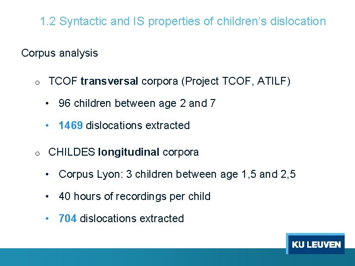 1. 2 Syntactic and IS properties of children’s dislocation Corpus analysis o TCOF transversal