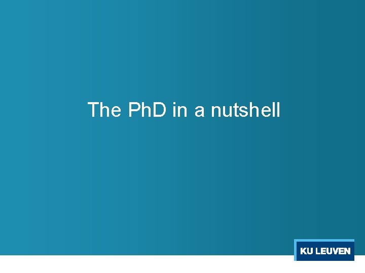 The Ph. D in a nutshell 