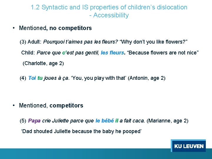 1. 2 Syntactic and IS properties of children’s dislocation - Accessibility • Mentioned, no