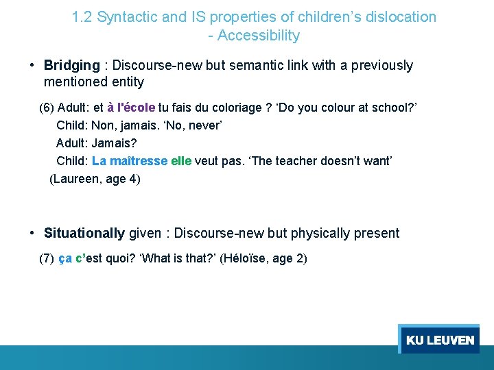 1. 2 Syntactic and IS properties of children’s dislocation - Accessibility • Bridging :