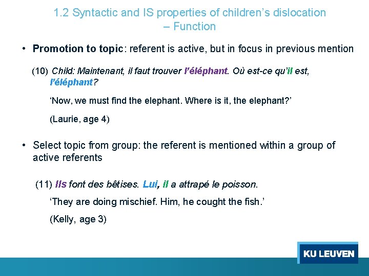 1. 2 Syntactic and IS properties of children’s dislocation – Function • Promotion to