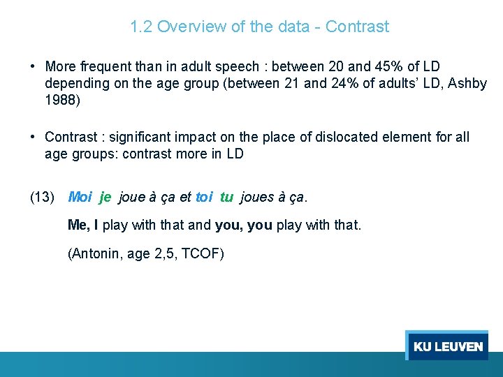1. 2 Overview of the data - Contrast • More frequent than in adult