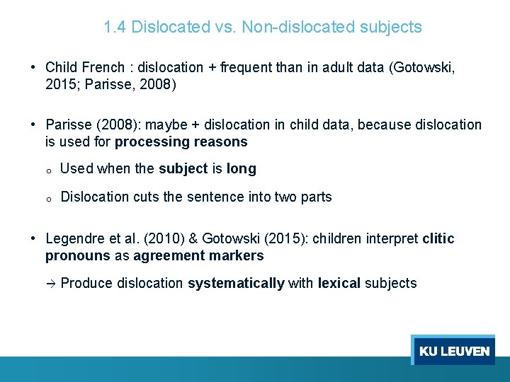1. 4 Dislocated vs. Non-dislocated subjects • Child French : dislocation + frequent than