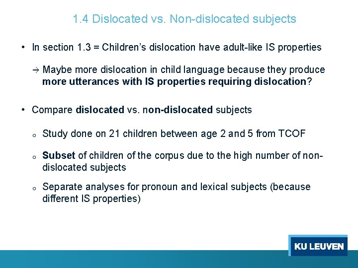 1. 4 Dislocated vs. Non-dislocated subjects • In section 1. 3 = Children’s dislocation