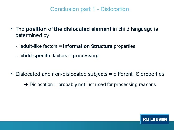 Conclusion part 1 - Dislocation • The position of the dislocated element in child
