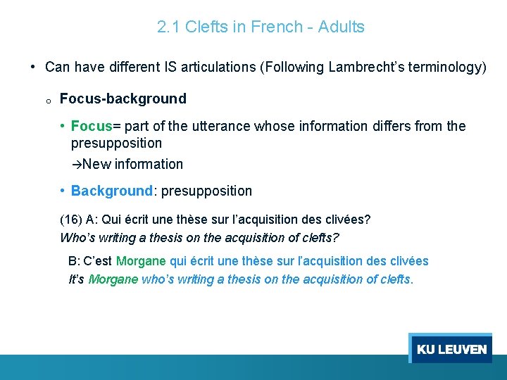 2. 1 Clefts in French - Adults • Can have different IS articulations (Following
