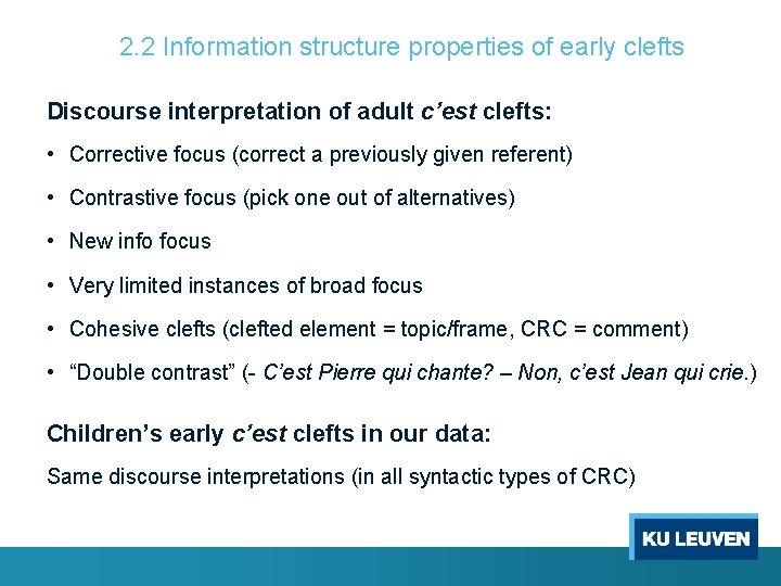 2. 2 Information structure properties of early clefts Discourse interpretation of adult c’est clefts: