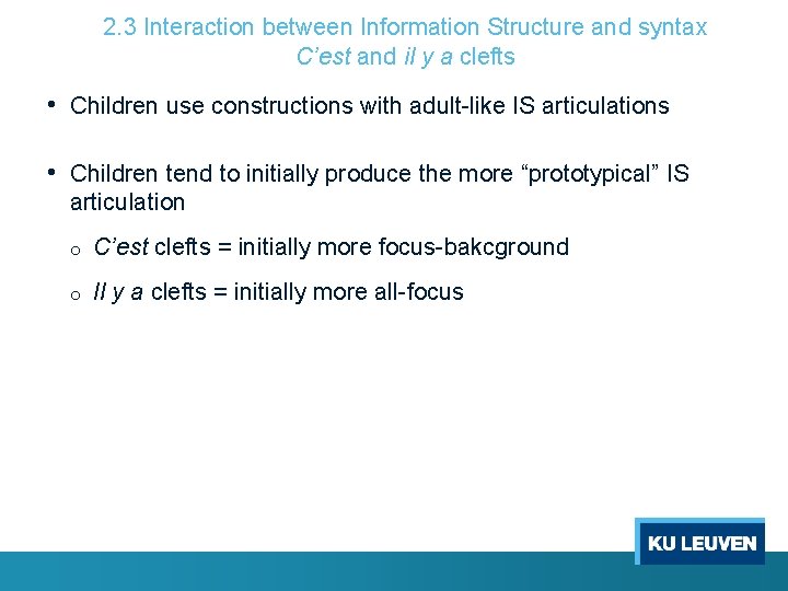 2. 3 Interaction between Information Structure and syntax C’est and il y a clefts