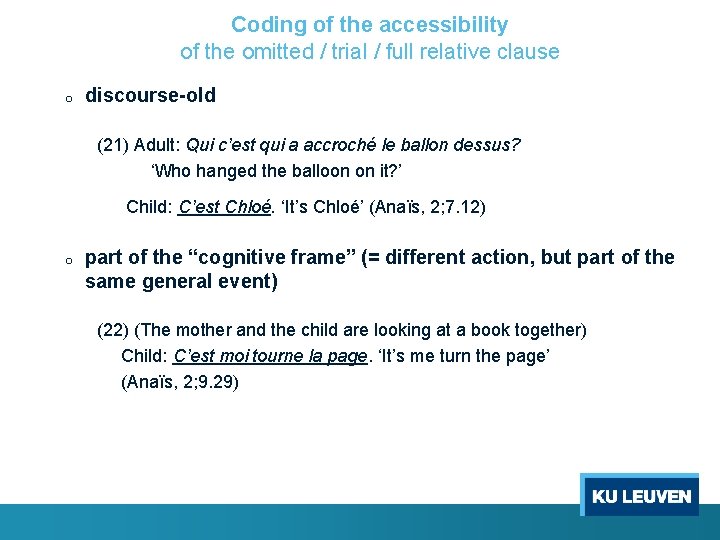 Coding of the accessibility of the omitted / trial / full relative clause o