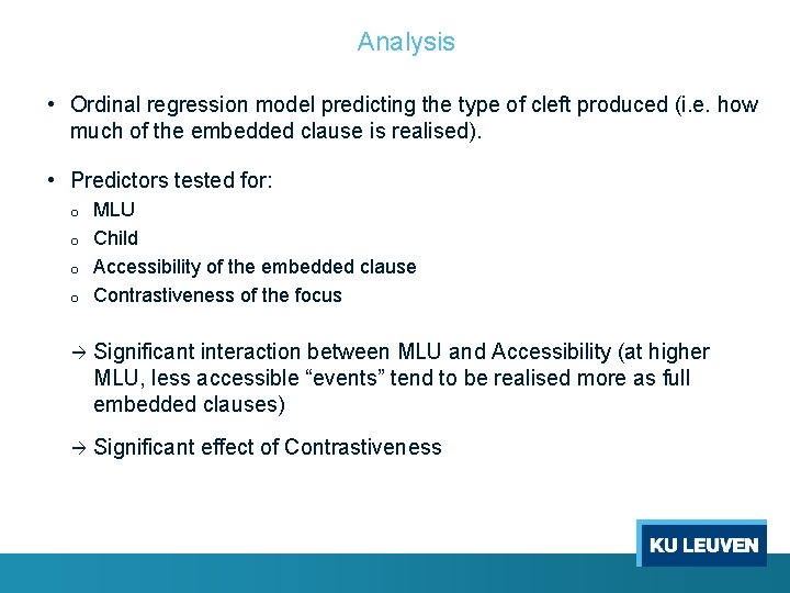 Analysis • Ordinal regression model predicting the type of cleft produced (i. e. how