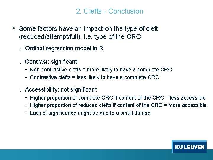 2. Clefts - Conclusion • Some factors have an impact on the type of