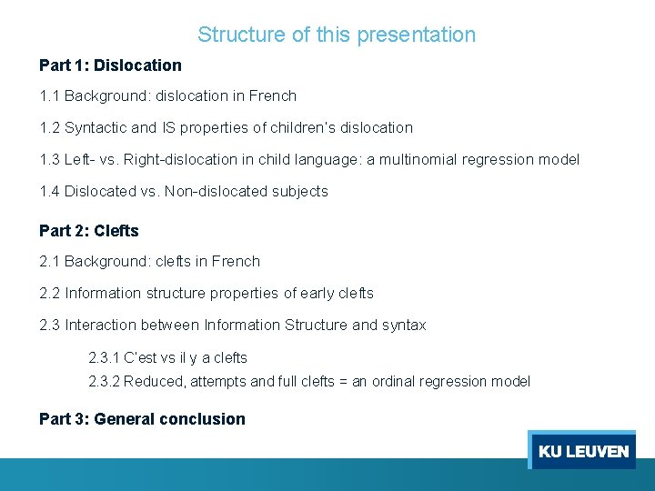 Structure of this presentation Part 1: Dislocation 1. 1 Background: dislocation in French 1.