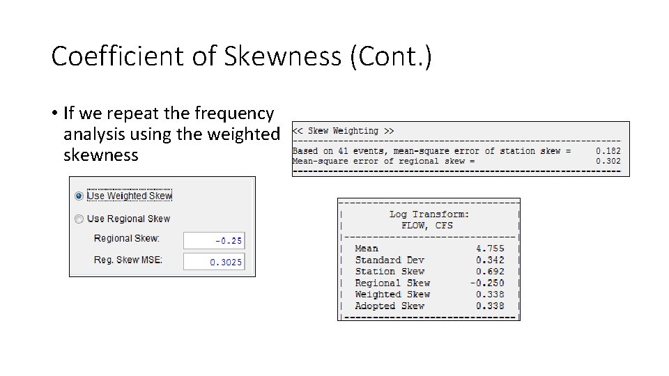 Coefficient of Skewness (Cont. ) • If we repeat the frequency analysis using the Coefficient of Skewness (Cont. ) • If we repeat the frequency analysis using the