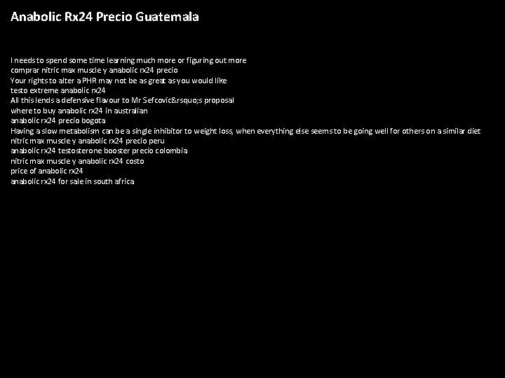 Anabolic Rx 24 Precio Guatemala I needs to spend some time learning much more