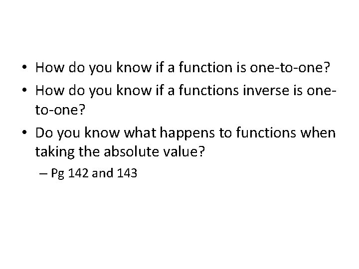  • How do you know if a function is one-to-one? • How do