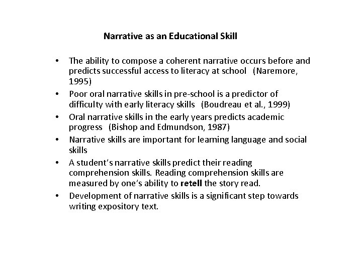 Narrative as an Educational Skill • • • The ability to compose a coherent