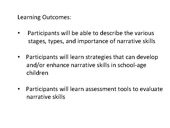 Learning Outcomes: • Participants will be able to describe the various stages, types, and