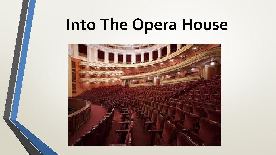 Into The Opera House 