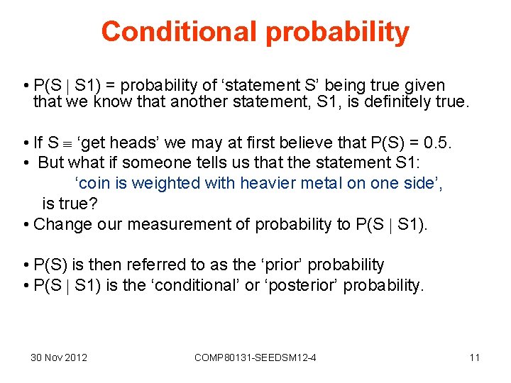 Conditional probability • P(S S 1) = probability of ‘statement S’ being true given