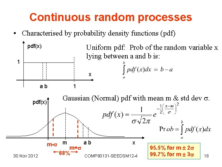 Continuous random processes • Characterised by probability density functions (pdf) pdf(x) Uniform pdf: Prob