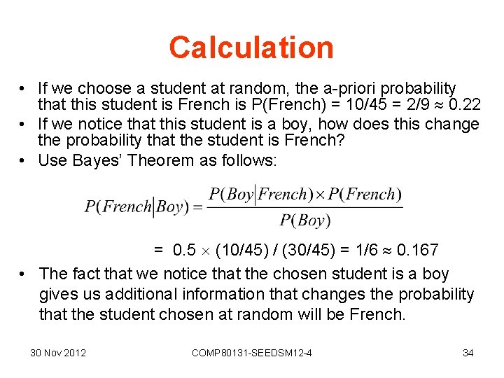 Calculation • If we choose a student at random, the a-priori probability that this