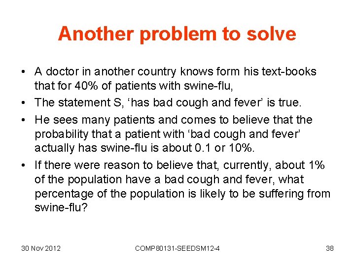 Another problem to solve • A doctor in another country knows form his text-books