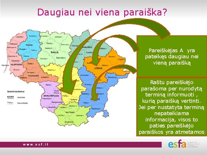 Daugiau nei viena paraiška? Pareiškėjas A yra pateikęs daugiau nei vieną paraišką Raštu pareiškėjo