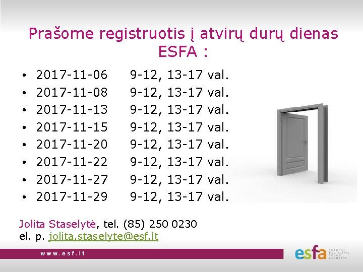 Prašome registruotis į atvirų durų dienas ESFA : • • 2017 -11 -06 9