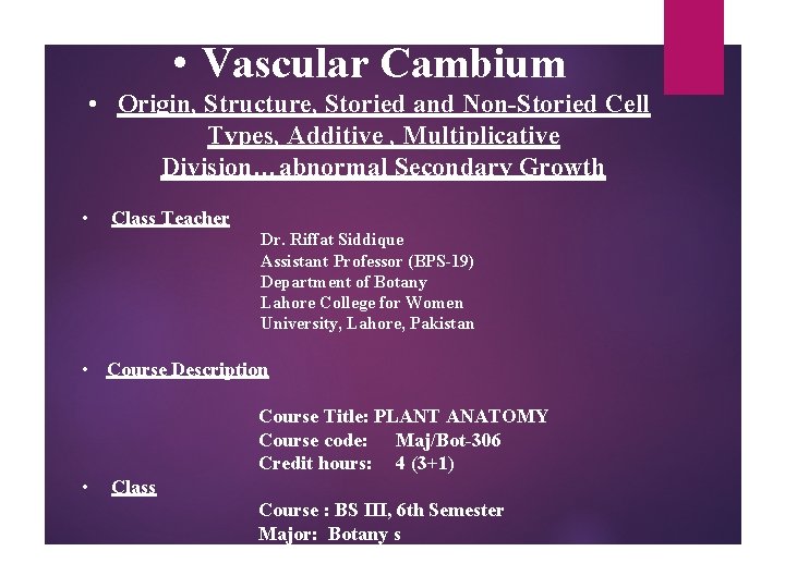  • Vascular Cambium • Origin, Structure, Storied and Non-Storied Cell Types, Additive ,