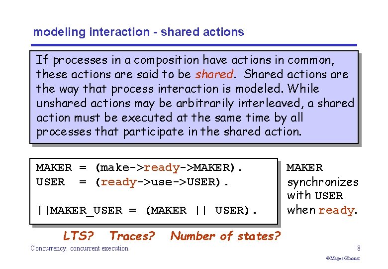 modeling interaction - shared actions If processes in a composition have actions in common,