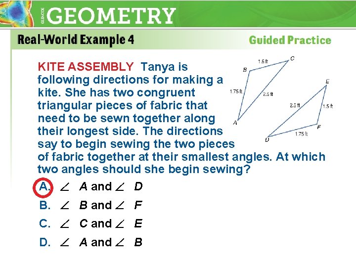 KITE ASSEMBLY Tanya is following directions for making a kite. She has two congruent