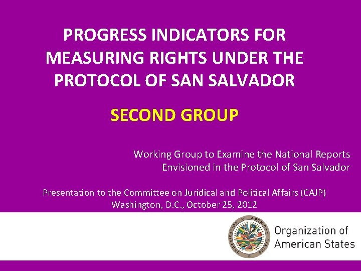 PROGRESS INDICATORS FOR MEASURING RIGHTS UNDER THE PROTOCOL OF SAN SALVADOR SECOND GROUP Working