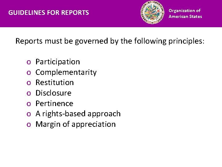 GUIDELINES FOR REPORTS Financiamiento Organization of American States Reports must be governed by the