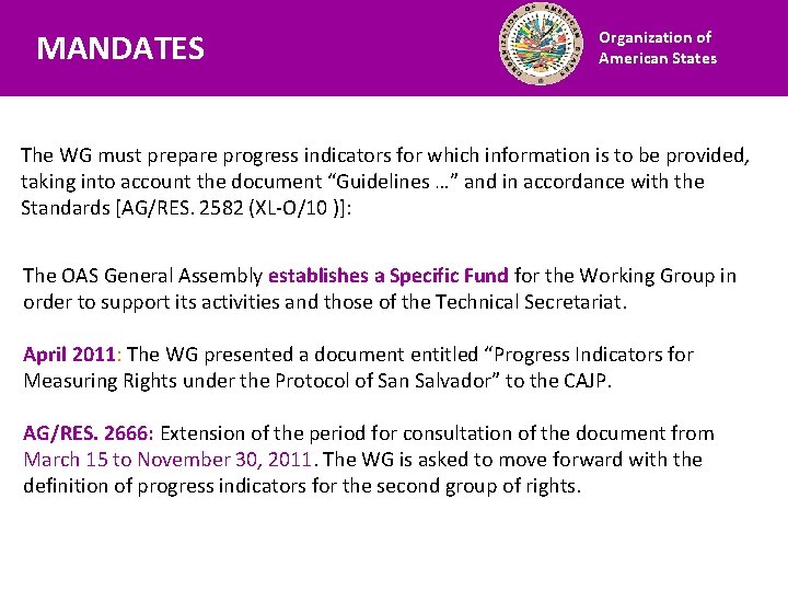 MANDATES Organization of American States The WG must prepare progress indicators for which information