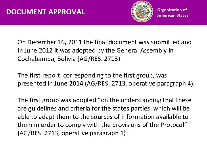 Financiamiento DOCUMENT APPROVAL Organization of American States On December 16, 2011 the final document