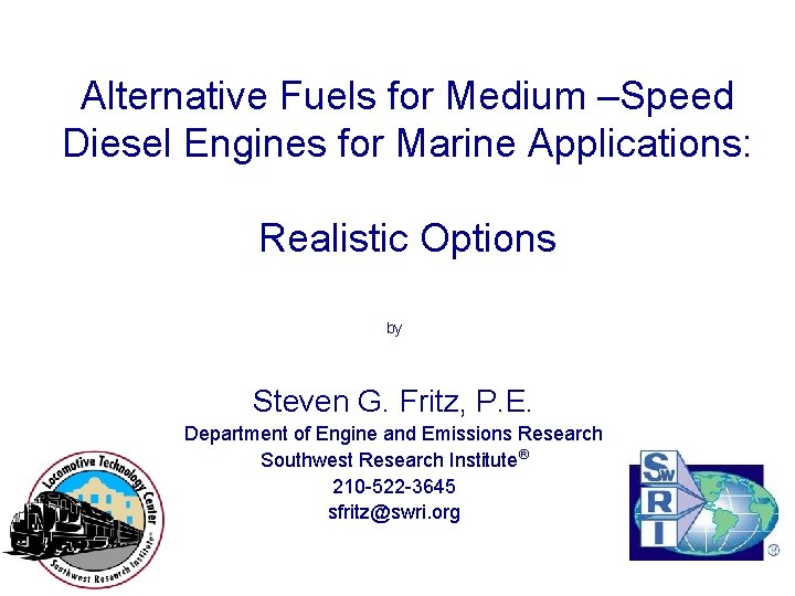 Alternative Fuels for Medium –Speed Diesel Engines for Marine Applications: Realistic Options by Steven
