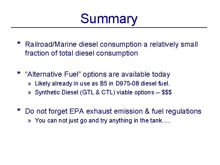 Summary * Railroad/Marine diesel consumption a relatively small fraction of total diesel consumption *