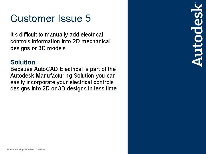 Customer Issue 5 It’s difficult to manually add electrical controls information into 2 D