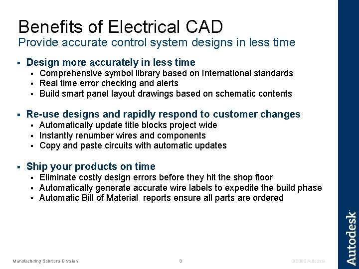 Benefits of Electrical CAD Provide accurate control system designs in less time § Design