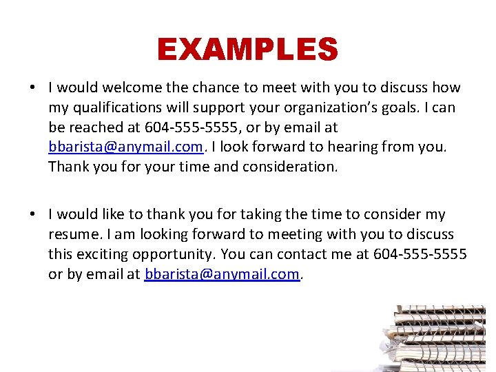 EXAMPLES • I would welcome the chance to meet with you to discuss how