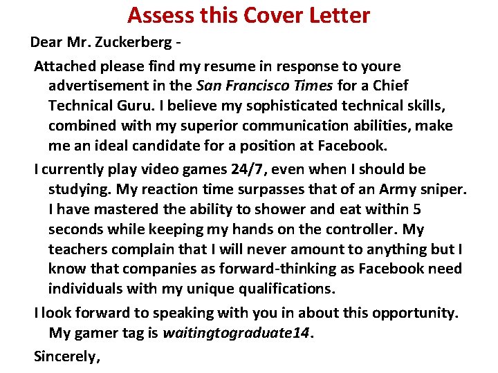 Assess this Cover Letter Dear Mr. Zuckerberg - Attached please find my resume in
