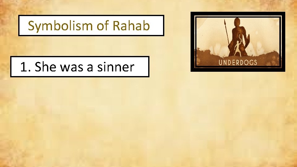 Symbolism of Rahab 1. She was a sinner 
